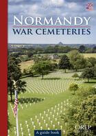 Couverture du livre « Normandy war cemeteries » de Nigel Stewart aux éditions Orep