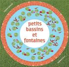 Couverture du livre « Petits bassins et fontaines » de Laurent Renault aux éditions Rustica