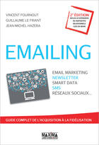 Couverture du livre « Emailing ; email marketing, newsletter, smart data, sms, réseaux sociaux... » de Vincent Fournout aux éditions Editions Maxima