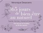 Couverture du livre « 365 jours de bien-être au naturel ; santé, forme, moral et beauté » de Veronique Desarzens aux éditions Favre