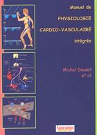 Couverture du livre « Manuel de physiologie cardio-vasculaire intégrée » de Dauzat Michel aux éditions Sauramps Medical