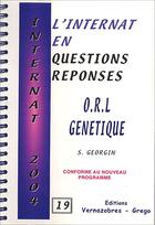 Couverture du livre « L'internat en questions réponses ; O.R.L, génétique » de Sophie Georgin aux éditions Vernazobres Grego