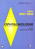 Couverture du livre « Ophtalmologie (édition 2001-2002) » de Eric Tuil et Catherine Ganem-Albou aux éditions Med-line