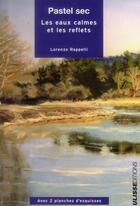 Couverture du livre « L'eau calme et les reflets ; au pastel » de Lorenzo Rappelli aux éditions Ulisse