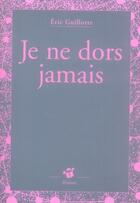 Couverture du livre « Je ne dors jamais » de Guillotte Eric aux éditions Thierry Magnier