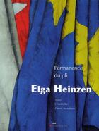 Couverture du livre « AREA ; Elga Heinzen ; permanence du pli » de Claude Ber et Pascal Bonafoux aux éditions Descartes & Cie