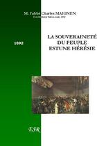 Couverture du livre « La souveraineté du peuple est une hérésie » de Charles Maignen aux éditions Saint-remi