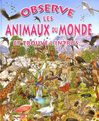 Couverture du livre « Observe les animaux du monde et trouve l'intrus... » de Adaptation Piccolia aux éditions Piccolia