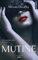 Couverture du livre « Mutine » de Alexia Deafly aux éditions Blanche