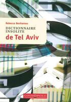 Couverture du livre « Dictionnaire insolite de Tel Aviv » de Rebecca Benhamou aux éditions Cosmopole