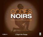 Couverture du livre « Codes noirs et autres documents concernant l'esclavage » de Marc Serge Riviere aux éditions L'esprit Du Temps