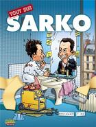 Couverture du livre « Tout sur Sarko » de Brenard et Cire aux éditions Soleil