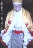 Couverture du livre « Le Corps Japonais » de Buisson/Dominique aux éditions Hazan