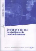 Couverture du livre « Evolution a dix ans des traitements de durcissement ; performances resultats des actions collectives 9 » de  aux éditions Cetim