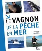 Couverture du livre « Le Vagnon de la pêche en mer » de Guillaume Fourrier aux éditions Vagnon