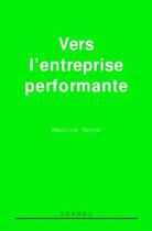 Couverture du livre « Vers l'entreprise performante » de Maurice Reyne aux éditions Hermes Science Publications
