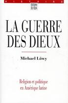 Couverture du livre « La guerre des dieux : religion et politique en Amérique latine » de Lowy/Michael aux éditions Felin