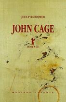 Couverture du livre « John Cage (2e édition) » de Jean-Yves Bosseur aux éditions Minerve