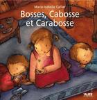 Couverture du livre « Bosses, cabosse et carabosse » de Callier M-I. aux éditions Alice