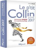 Couverture du livre « Le p'tit Collin illustré : dictionnaire sportif du Luxembourg belge (édition 2017) » de Francis Collin aux éditions Weyrich