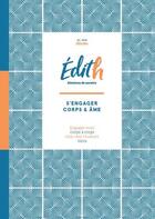 Couverture du livre « Edith, histoires de savoirs ; s'engager corps et âme » de  aux éditions Edi Pro