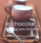 Couverture du livre « Le Chocolat Et Ses Recettes » de Linda Collister aux éditions Soline