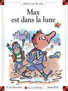 Couverture du livre « Max est dans la lune » de Serge Bloch et Dominique De Saint-Mars aux éditions Calligram