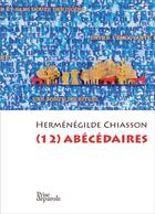 Couverture du livre « (12) abecedaires » de Chiasson Hermenegild aux éditions Prise De Parole