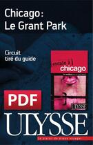 Couverture du livre « Chicago ; le Grant Park » de Claude Morneau aux éditions Ulysse