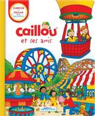 Couverture du livre « Caillou et ses amis » de Paradis/Sevigny aux éditions Chouette