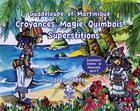 Couverture du livre « Guadeloupe et Martinique ; croyances magie quimbois superstitions ; comment éviter le mauvais sort ? » de Jean Caffe aux éditions Exbrayat