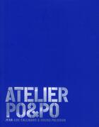 Couverture du livre « Atelier Po&Po ; Jean-Luc Calligaro et Bruno Palisson » de Barry/Leray/Sueur aux éditions Archibooks