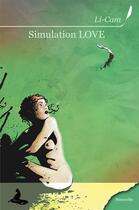 Couverture du livre « Simulation Love » de Li-Cam aux éditions Griffe D'encre