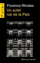 Couverture du livre « Un autel rue de la paix » de Rhodes Florence aux éditions Editions Du Caiman