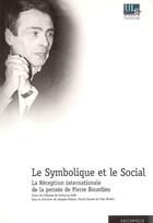 Couverture du livre « Le symbolique et le social ; la réception internationale de Pierre Bourdieu : actes du colloque de Cerisy-La-Salle » de  aux éditions Pulg