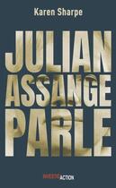 Couverture du livre « Julian Assange parle » de Karen Sharpe aux éditions Investig'actions