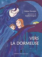 Couverture du livre « Vers la dormeuse » de Sophie Borgnet et Helene Trembles aux éditions Goutte D'encre