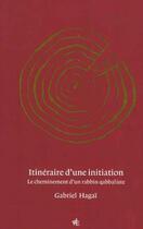 Couverture du livre « Itinéraire d'une initiation : Cheminement d'un rabbin qabbaliste » de Gabriel Hagai aux éditions Vues De L'esprit