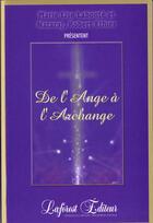 Couverture du livre « De L'Ange A L'Archange » de Marie-Lise Labonte et Robert Ethier aux éditions Laforest