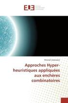 Couverture du livre « Approches hyper-heuristiques appliquees aux encheres combinatoires » de Lassouaoui Mourad aux éditions Editions Universitaires Europeennes