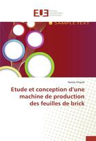 Couverture du livre « Étude et conception d'une machine de production des feuilles de brick » de Hamza Chayeh aux éditions Editions Universitaires Europeennes