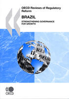 Couverture du livre « OECD reviews of regulatory reform brazil: strengthening governance for growth » de  aux éditions Ocde