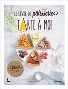 Couverture du livre « Le livre de pâtisseries tarte à moi » de Laurence Bemelmans aux éditions Editions Racine