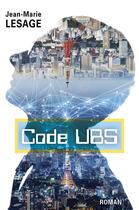 Couverture du livre « Code UBS t.1 : cupidité » de Lesage Jean-Marie aux éditions Librinova