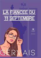 Couverture du livre « La fiancée du 11 septembre » de Marc Gervais aux éditions Le Lys Bleu