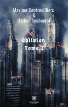Couverture du livre « Oblivion Tome 1 » de Maxime Contrevilliers et Arthur Soubayrol aux éditions Le Lys Bleu