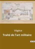 Couverture du livre « Traité de l'art militaire » de Vegece aux éditions Shs Editions