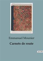 Couverture du livre « Carnets de route » de Emmanuel Mounier aux éditions Shs Editions