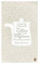 Couverture du livre « Eating with the pilgrims and other pieces » de Calvin Trillin aux éditions Adult Pbs