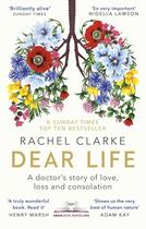 Couverture du livre « DEAR LIFE - A DOCTOR''S STORY OF LOVE AND LOSS » de Rachel Clarke aux éditions Abacus